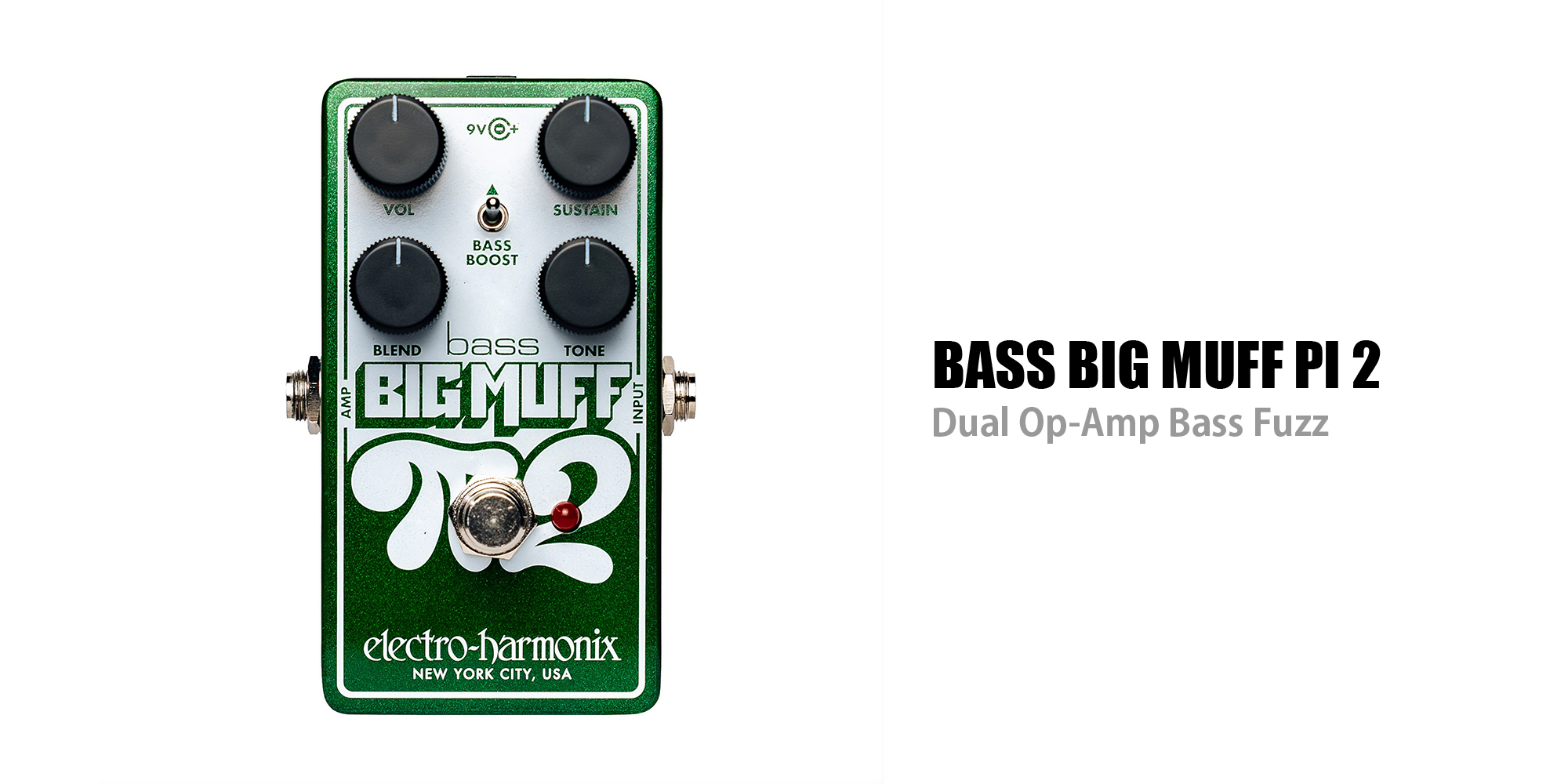 EHX 新製品 Bass Big Muff Pi 2 リリース