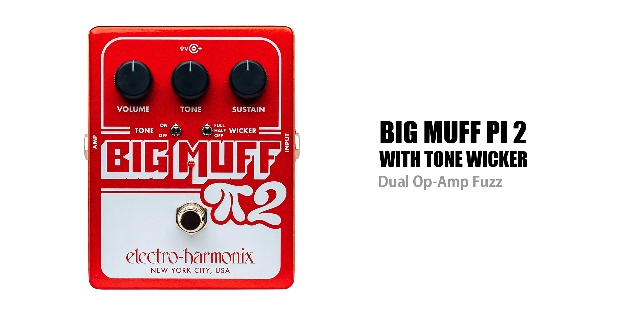 EHX 新製品 BIG MUFF PI 2 with TONE WICKER リリース