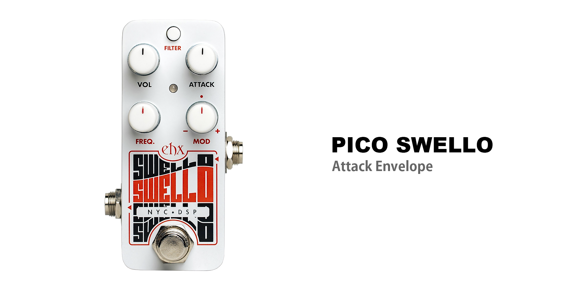 EHX 新製品 PICO SWELLO リリース