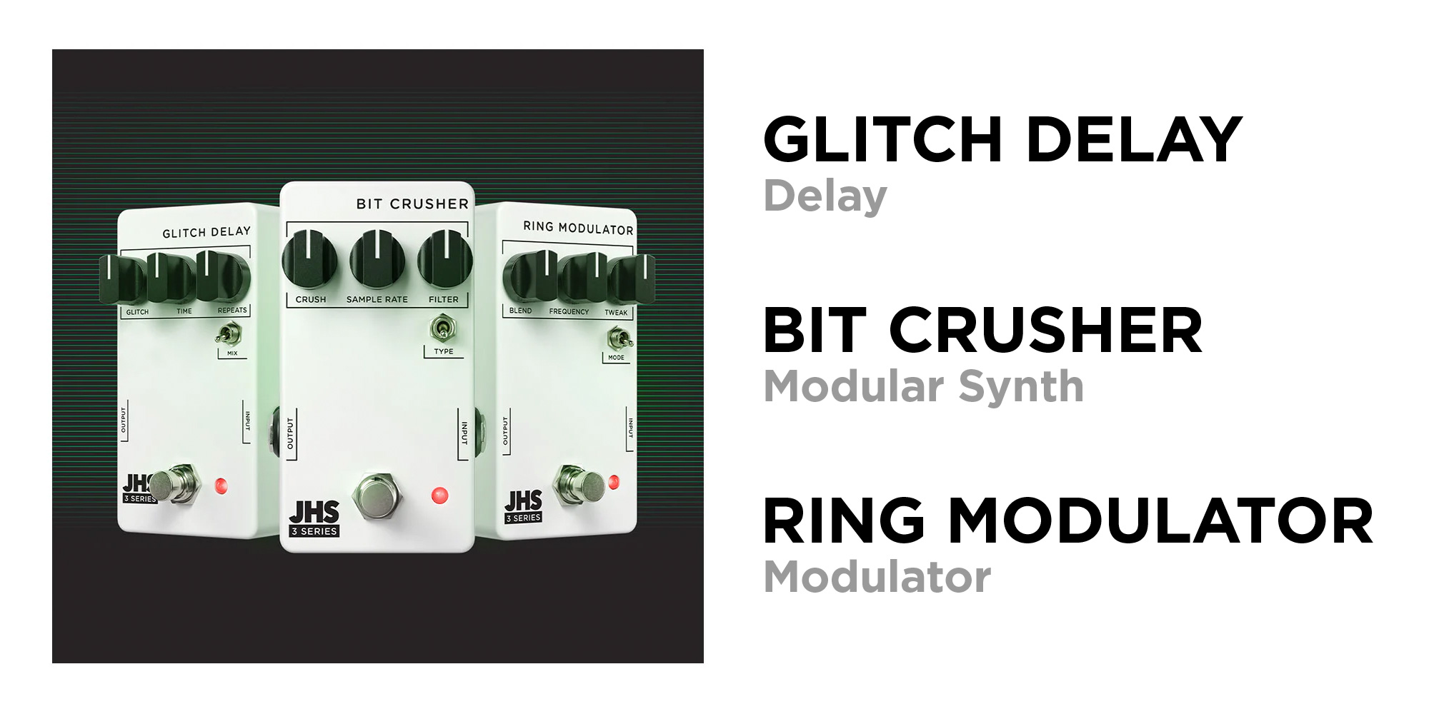 JHS Pedals 新製品 3 Series ３機種